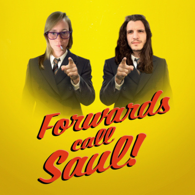 Forwards Call Saul/Breaking Backwards