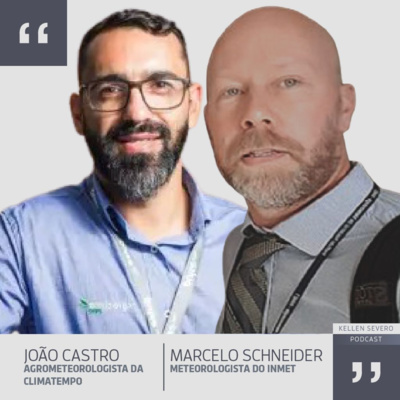 120. João Castro e Marcelo Schneider - agrometeorologista Climatempo e meteorologista do Inmet episode artwork