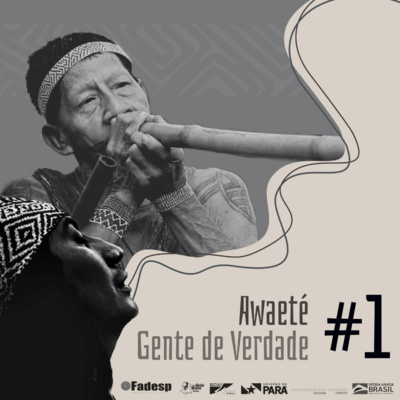 KAUYRAU #1 - AWAETE, GENTE DE VERDADE