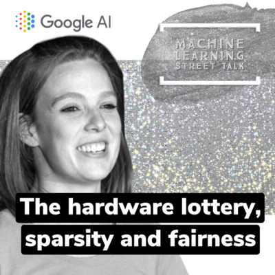 Sara Hooker - The Hardware Lottery, Sparsity and Fairness