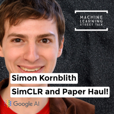 #032- Simon Kornblith / GoogleAI - SimCLR and Paper Haul!
