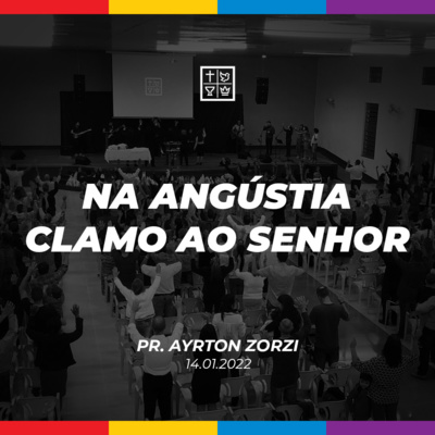 NA ANGÚSTIA CLAMO AO SENHOR // Pr. Ayrton Zorzi episode artwork