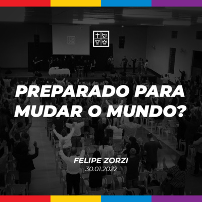 PREPARADO PARA MUDAR O MUNDO? // Felipe Zorzi episode artwork