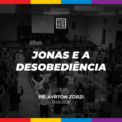 JONAS E A DESOBEDIÊNCIA // Pr. Ayrton Zorzi episode artwork