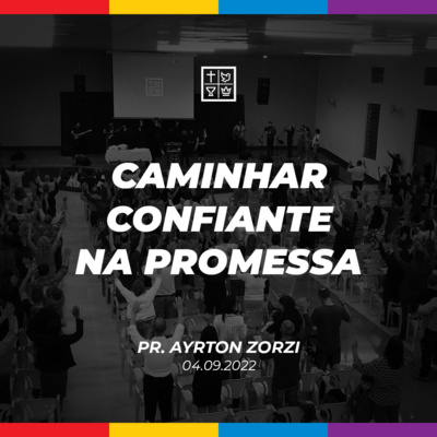 CAMINHAR CONFIANTE NA PROMESSA // Pr. Ayrton Zorzi episode artwork