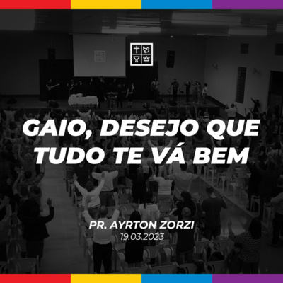 GAIO, DESEJO QUE TUDO TE VÁ VEM // Pr. Ayrton Zorzi episode artwork