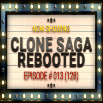 Clone Saga Rebooted​ - 013 (128) Sleepless Knights Podcast