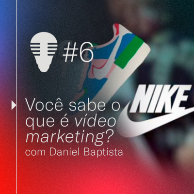 #06 - Você sabe o que é video marketing?