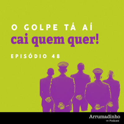 O golpe tá aí, cai quem quer!