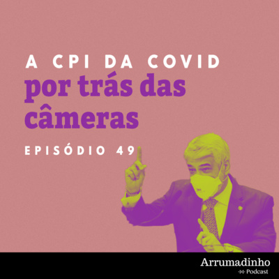 A CPI da Covid por trás das câmeras