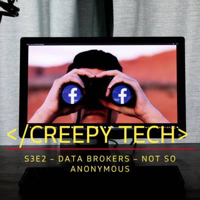 Data Brokers – Not so Anonymous Data Brokers – Not so Anonymous