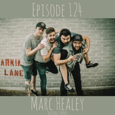 Episode 124 - Marc Healey of Saving Sydney