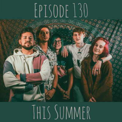 Episode 130 - This Summer