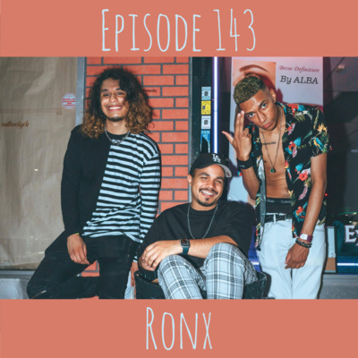 Episode 143 - Ronx