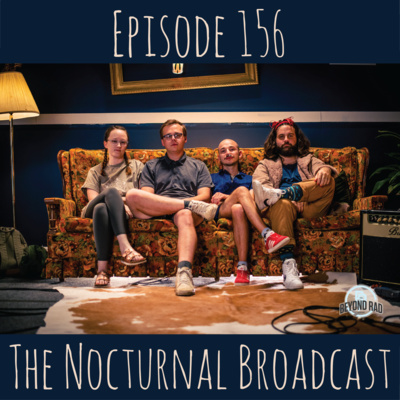 Episode 156 - The Nocturnal Broadcast