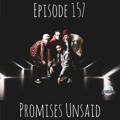 Episode 157 - Promises Unsaid