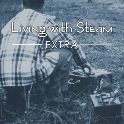 Living with Steam EXTRA: William A. Steventon & the Railroad Record Club, Part 2