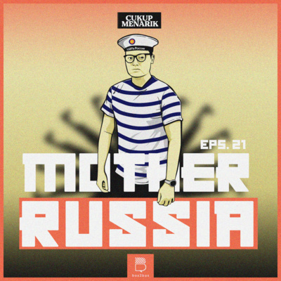 Eps 21: Mother Russia