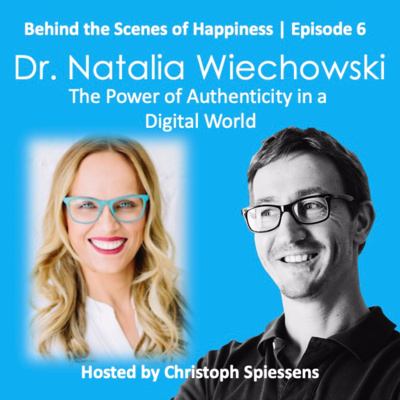 Episode 6 - The Power of Authenticity in a Digital World with guest Dr. Natalia Wiechowski