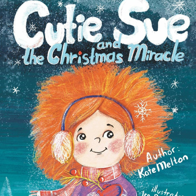 Cutie Sue and the Christmas Miracle-Written by Katie Melton 🎄🎅🎁