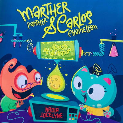 Marther Panther and Carlos Chameleon- The Hamster overload! 🐹🧪💭🔬 Written by Nadia Jocelyne 