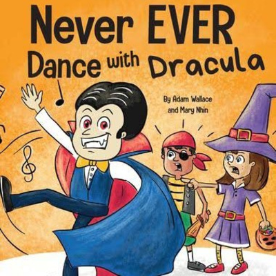 Never Ever dance with Dracula-written by Adam Wallace and Mary Nhin 🧛‍♂️🎵🎶💃