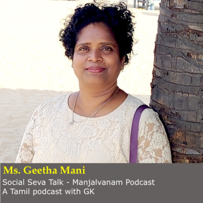 Lockdown, 144, Covid19 nothing stopped her to serve people in slums - Talk with Ms. Geetha Mani a Tamil Podcast with GK 