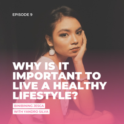 Episode 9: Let's talk about health and fitness lifestyle with Yandro