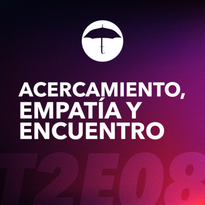 Acercamiento, empatía y encuentro