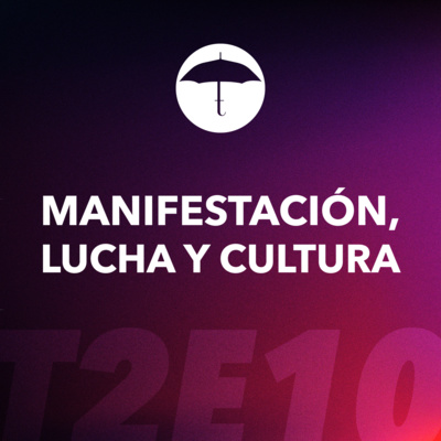 Manifestación, lucha y cultura