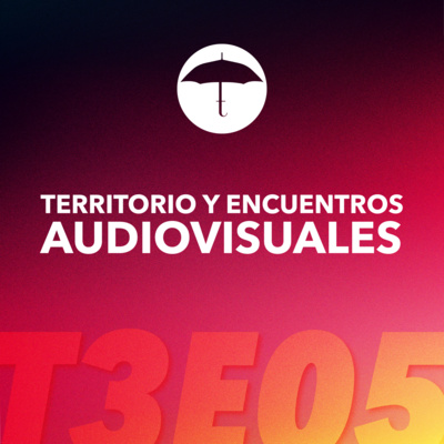 Territorio y encuentros audiovisuales