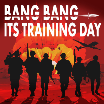 PLATE 99: BANG BANG IT'S TRAINING DAY