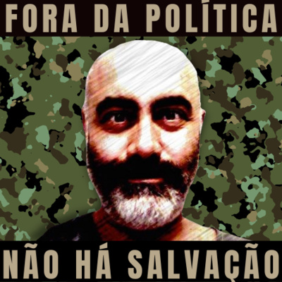 Fora da Política Não há Salvação