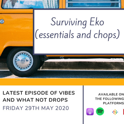 Surviving Eko (Essentials and Chops)