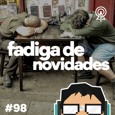 Fadiga de novidades – com Rodrigo Ghedin (Manual do Usuário)