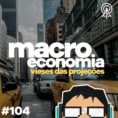 Vieses comportamentais em projeções macroeconômicas - com Henry Nasser