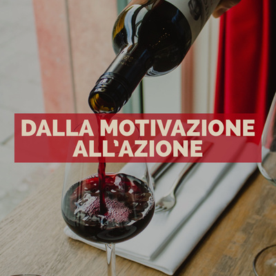 Dalla motivazione all’azione e viceversa