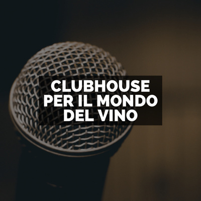 Clubhouse per il mondo del vino