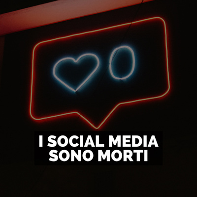 I social sono morti.