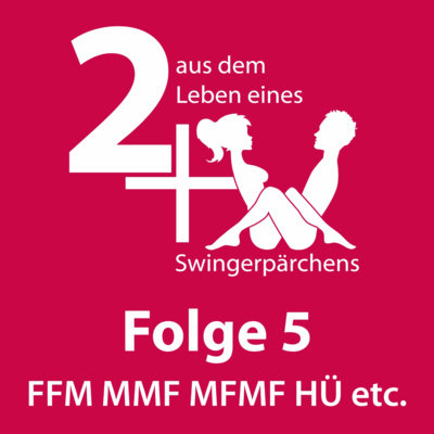 2 X Folge 5 Ffm Mmf Mfmf Oder Wie By 2 X Aus Dem Leben Eines Swingerparchens A Podcast On Anchor Is the future of local pop. anchor