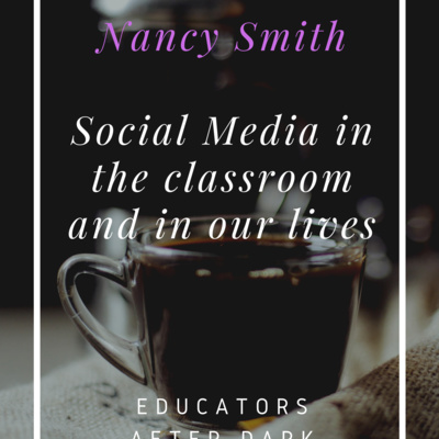 832 Sips with Nancy Smith: Social media in the classroom and our lives