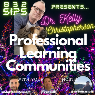 832 Sips with Dr. Kelly Christopherson: Professional Learning Communities