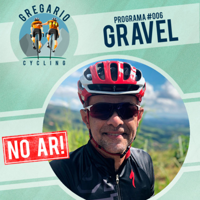 Gregario Cycling - Episódio 06C: Gravel, com Renato Estrella