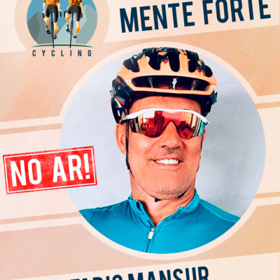 Gregario Cycling - Ep. 07B: MENTE FORTE, com Fabio Mansur