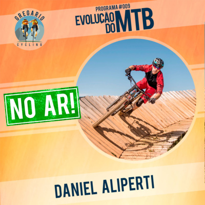 Ep. 09B: A EVOLUÇÃO DO MTB, com Danny Aliperti