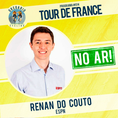 Gregario Cycling - Episódio 14C: Tour de France, com Renan do Couto