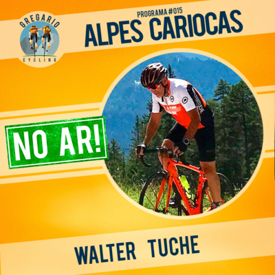 Episódio 15A: Alpes Cariocas, com Walter Tuche