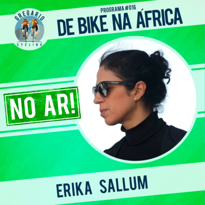 Episódio 16A: DE BIKE NA ÁFRICA, com Érika Sallum