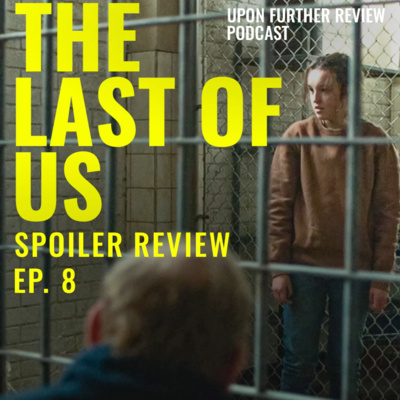 The Last of Us | Ep. 8: When We Are In Need | Spoiler Review episode artwork