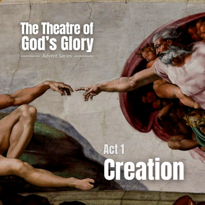 The Theatre of God's Glory - Act 1: Creation